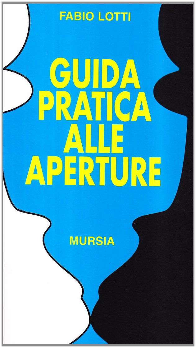 Fabio Lotti: Guida pratica alle aperture